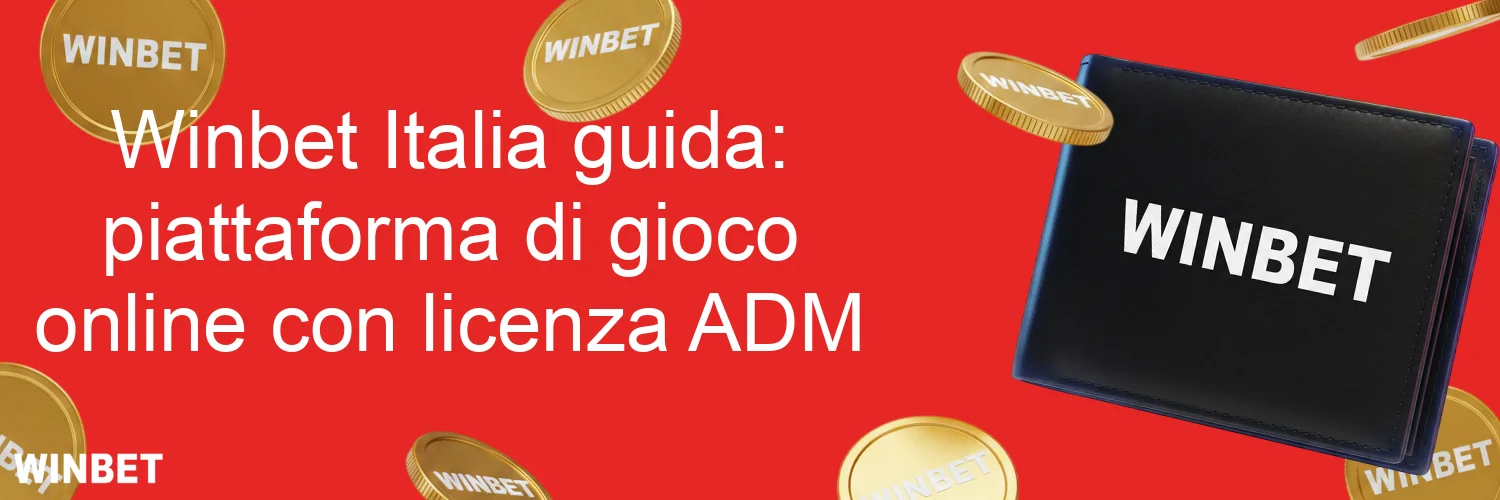 Winbet Italia guida: piattaforma di gioco online con licenza ADM